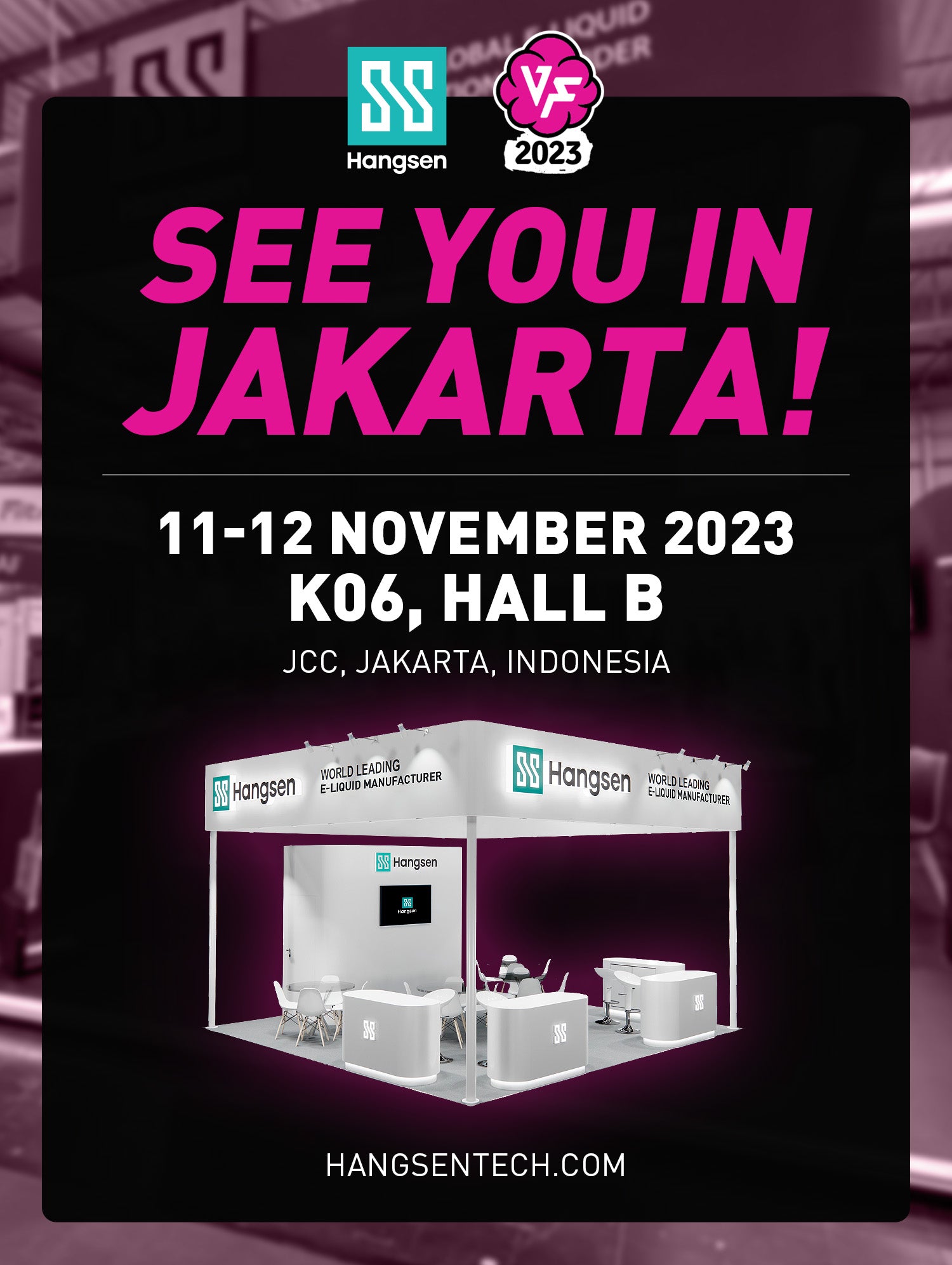Hangsen has been invited to participate in the Vape Fair 2023 in Jakarta, Indonesia